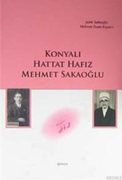 Konyalı Hattat Hafız Mehmet Sakaoğlu
