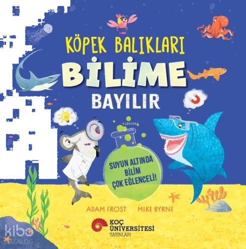 Köpek Balıkları Bilime Bayılır;Suyun Altında Bilim Çok Eğlenceli!