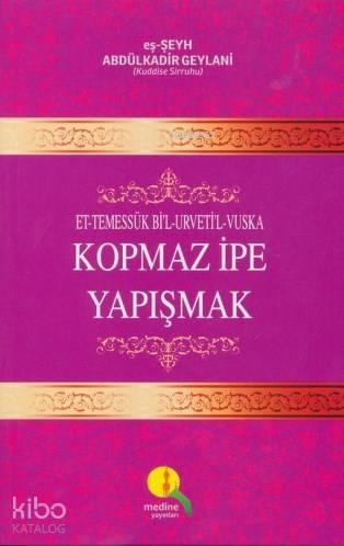 Kopmaz İpe Yapışmak; Et-Temessük Bi'l-Urvetil-Vuska