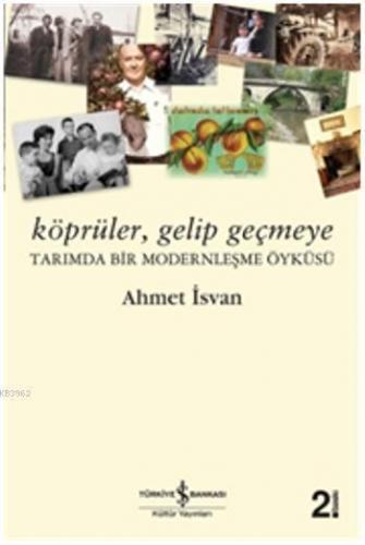 Köprüler, Gelip Geçmeye; Tarımda Bir Modernleşme Öyküsü
