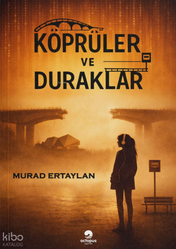 Köprüler ve Duraklar