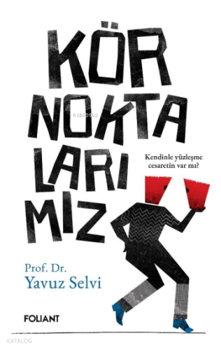 Kör Noktalarımız;Kendinle Yüzleşme Cesaretin Var Mı?