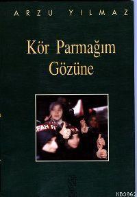 Kör Parmağım Gözüne