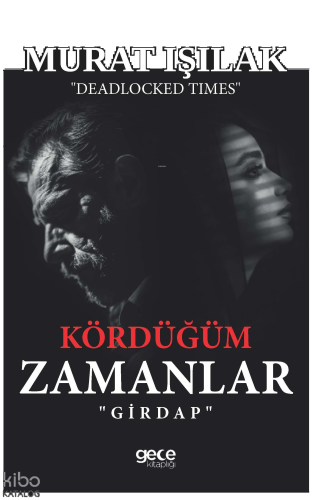 Kördüğüm Zamanlar;Girdap