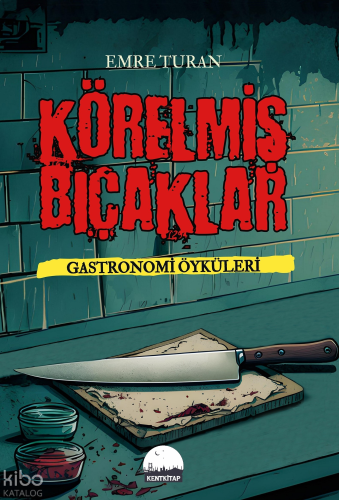Körelmiş Bıçaklar - Gastronomi Öyküleri