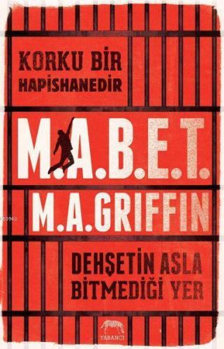 Korku Bir Hapishanedir - M.A.B.E.T; Dehşetin Asla Bitmediği Yer