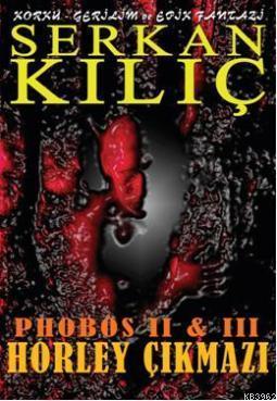 Korku Gerilim ve Etik Fantezi| Phobos II & III; Horley Çıkmazı