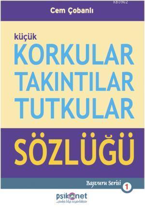 Korkular Takıntılar Tutkular Sözlüğü