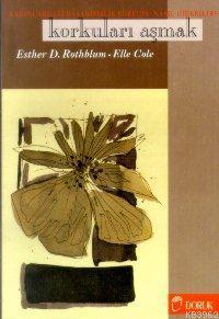 Korkuları Aşmak; Kadınlardaki Başarısızlık Korkusu Nasıl Giderilir?