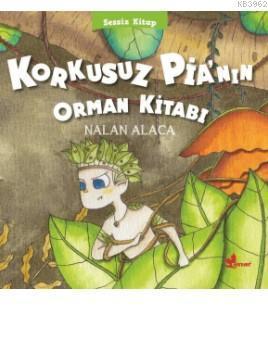 Korkusuz Pia'nın Orman Kitabı; Sessiz Kitap 1