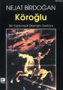 Köroğlu; Bir Toplumsal Direnişin Destanı