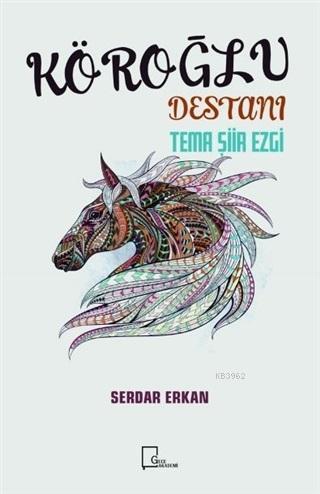 Köroğlu Destanı; Tema Şiir Ezgi