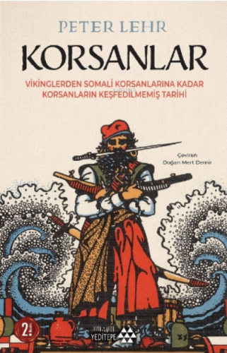 Korsanlar; Vikinglerden Somali Korsanlarına Kadar Korsanların Keşfedilmemiş Tarihi