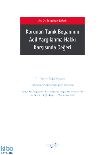 Korunan Tanık Beyanının Adil Yargılanma Hakkı Karşısında Değeri
