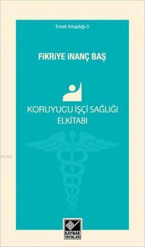 Koruyucu İşçi Sağlığı Elkitabı