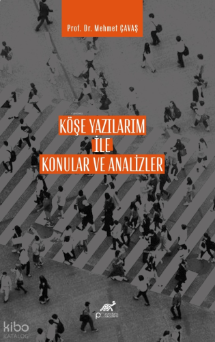 Köşe Yazılarım İle Konular ve Analizler