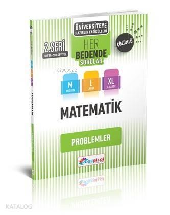 KöşeBilgi Yayınları Üniversiteye Hazırlık Matematik Her Bedende Sorular 2. Seri Problemler