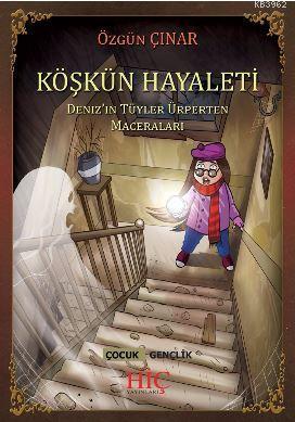 Köşkün Hayaleti; Deniz'in Tüyler Ürperten Maceraları