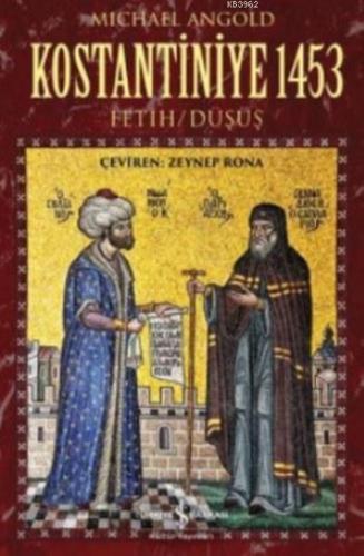 Kostantiniye 1453 Fetih Düşüş
