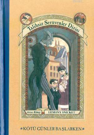 Kötü Günler Başlarken (Ciltli); Talihsiz Serüvenler Dizisi - 1