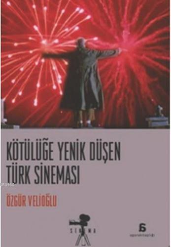 Kötülüğe Yenik Düşen Türk Sineması