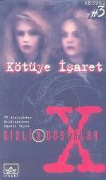 Kötüye İşaret - Gizli X Dosyaları