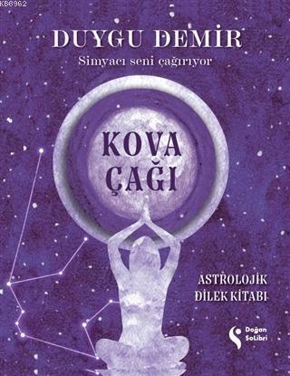 Kova Çağı - Astrolojik Dilek Kitabı; Simyacı Seni Çağırıyor