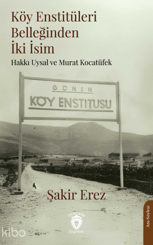 Köy Enstitüleri Belleğinden İki İsim ;Hakkı Uysal ve Murat Kocatüfek