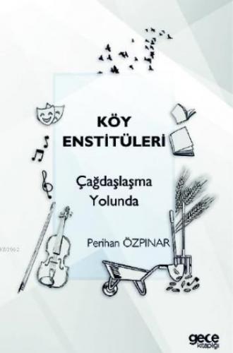 Köy Enstitüleri; Çağdaşlaşma Yolunda