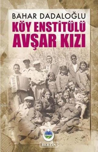 Köy Enstitülü Avşar Kızı