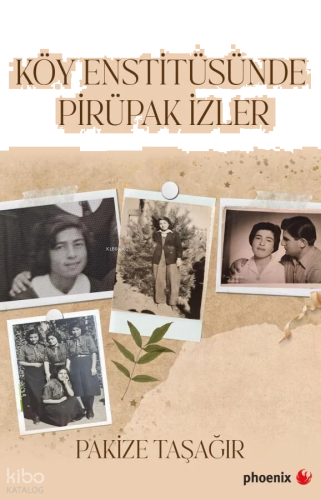Köy Enstitüsünde Pirüpak İzler