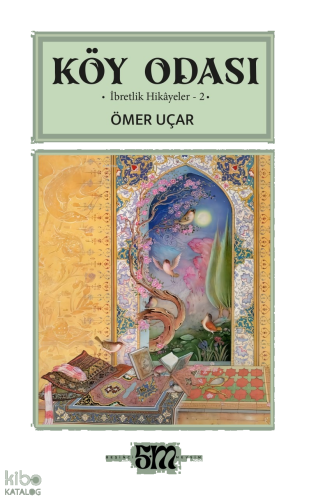 Köy Odası;İbretlik Hikâyeler-2