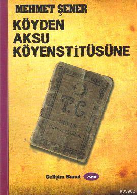 Köyden Aksu Köyenstitüsüne