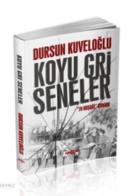 Koyu Gri Seneler; 78 Kuşağı Romanı