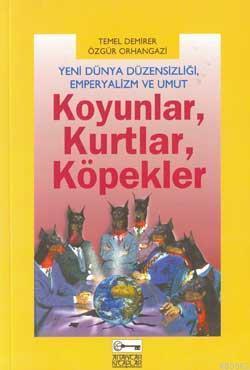 Koyunlar, Kurtlar, Köpekler; Yeni Dünya Düzensizliği, Emperyalizm ve Umut
