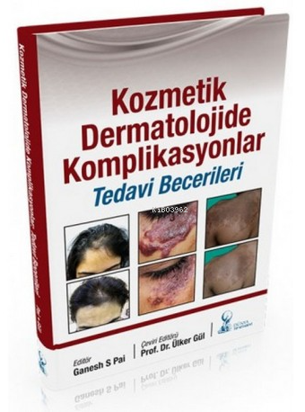 Kozmetik Dermatolojide Komplikasyonlar:Tedavi Becerileri