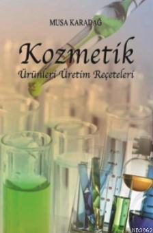 Kozmetik Ürünleri Üretim Reçeteleri