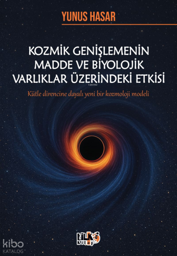 Kozmik Genişlemenin Madde ve Biyolojik Varlıklar Üzerindeki Etkisi