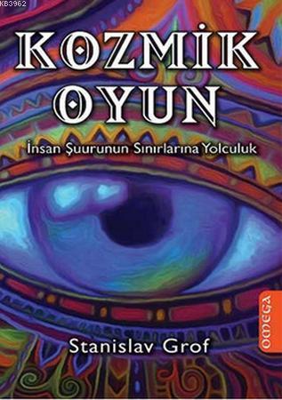 Kozmik Oyun; İnsan Şuurunun Sınırlarına Yolculuk