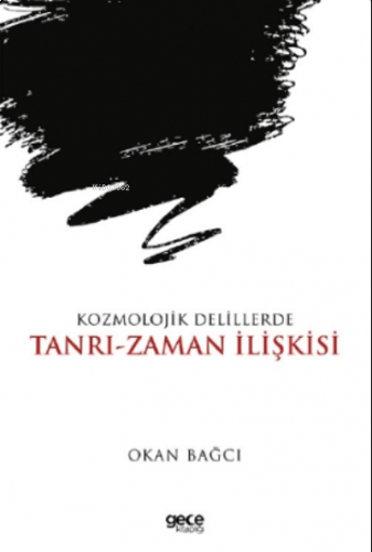 Kozmolojik Delillerde Tanrı- Zaman İlişkisi