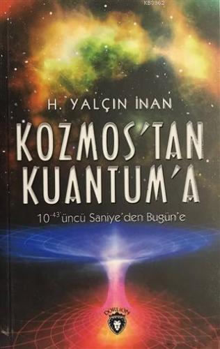 Kozmos´tan Kuantuma; 10-43'üncü Saniye'den Bugün'e