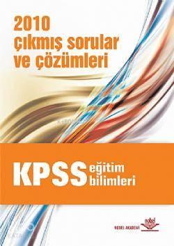 Kpss 2010 Çıkmış Sorular ve Çözümleri Eğitim Bilimleri