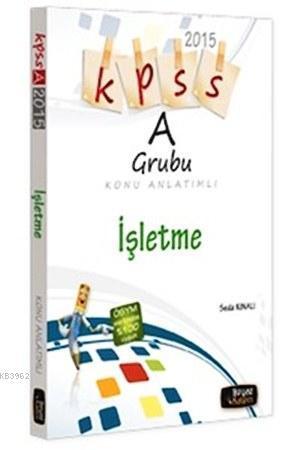 KPSS A Grubu İşletme Konu Anlatımlı; 2015