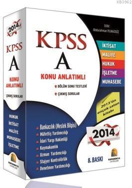 KPSS A Grubu Konu Anlatımlı Tek Kitap; Bölüm Sonu Testleri - Çıkmış Sorular