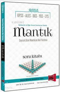 KPSS ALES DGS YGS LYS; Mantık Sayısal ve Sözel Akıl Yürütme Soru Bankası 2016