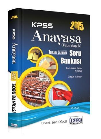KPSS Anayasa (Vatandaşlık) Soru Bankası; Tamamı Çözümlü, 2015