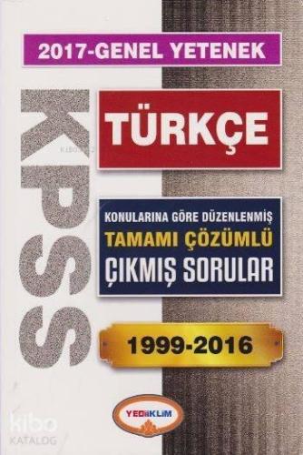 KPSS Genel Kültür Türkçe 2017; Konularına Göre Düzenlenmiş Tamamı Çözü