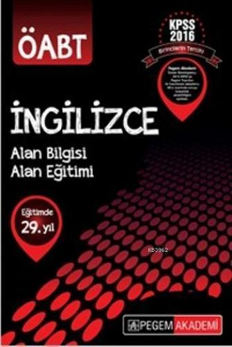 KPSS ÖABT İngilizce Konu Anlatımlı 2016; Alan Bilgisi Alan Eğitimi