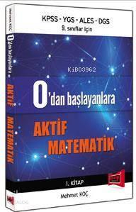 KPSS YGS ALES DGS; 9. Sınıflar için 0 dan Başlayanlara Aktif Matematik
