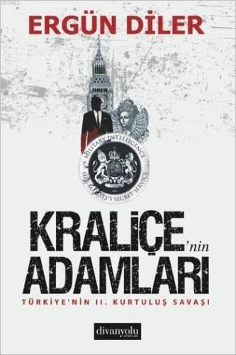 Kraliçe'nin Adamları; Türkiye'nin II. Kurtuluş Savaşı